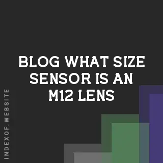 What Size Sensor is an M12 Lens? A Guide to S-Mount Compatibility | Logo - Indexof